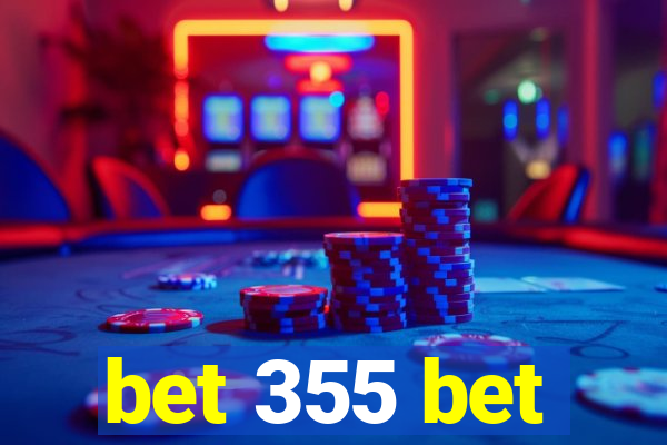 bet 355 bet